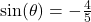 \sin(\theta) = -\frac{4}{5}