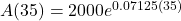 A(35) = 2000e^{0.07125 (35)}