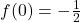 f(0) = -\frac{1}{2}