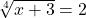 \sqrt[4]{x+3} = 2