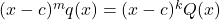 (x-c)^m q(x) = (x-c)^k Q(x)