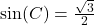 \sin(C) = \frac{\sqrt{3}}{2}