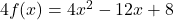 4f(x) = 4x^2-12x+8