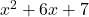 x^2 + 6x + 7