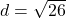 d = \sqrt{26}