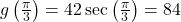 g\left( \frac{\pi}{3} \right) = 42 \sec\left( \frac{\pi}{3} \right) = 84