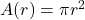 A(r) = \pi r^2