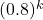 (0.8)^{k}