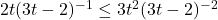 2t (3t-2)^{-1} \leq 3t^2 (3t-2)^{-2}