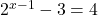 2^{x-1} - 3 = 4