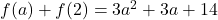 f(a) + f(2) = 3a^2+3a+14