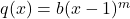 q(x) = b(x-1)^m