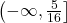 \left(-\infty, \frac{5}{16}\right]