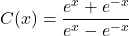 C(x) = \dfrac{e^{x} + e^{-x}}{e^{x} - e^{-x}}