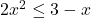 2x^2 \leq 3-x