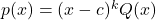 p(x) = (x-c)^k Q(x)