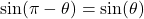 \sin(\pi - \theta) = \sin(\theta)