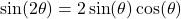 \sin(2\theta) = 2\sin(\theta)\cos(\theta)