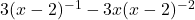 3(x-2)^{-1} - 3x(x-2)^{-2}