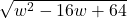 \sqrt{w^2 - 16w + 64}