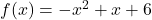 f(x) = -x^2+x+6