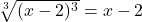 \sqrt[3]{(x-2)^3} = x-2