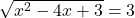 \sqrt{x^2-4x+3} = 3