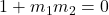 1 + m_{1}m_{2} =0