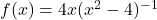 f(x) = 4x(x^2-4)^{-1}