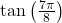 \tan \left( \frac{7\pi}{8} \right)