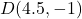 D(4.5, -1)