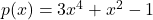 p(x) = 3x^4 + x^2 - 1