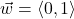 \vec{w} = \left\langle 0, 1 \right\rangle