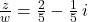 \frac{z}{w} = \frac{2}{5} - \frac{1}{5} \, i