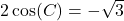 2\cos(C) = -\sqrt{3}