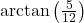 \arctan\left(\frac{5}{12}\right)