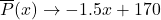 \overline{P}(x) \rightarrow -1.5x + 170