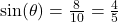 \sin(\theta) = \frac{8}{10} = \frac{4}{5}