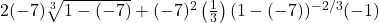 2(-7)\sqrt[3]{1-(-7)} + (-7)^2 \left(\frac{1}{3}\right)(1-(-7))^{-2/3}(-1)