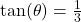 \tan(\theta) = \frac{1}{3}