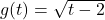 g(t) = \sqrt{t-2}