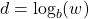 d = \log_{b}(w)