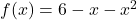 f(x) = 6-x-x^2