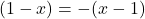 (1-x) = -(x-1)