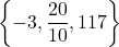 \left\{ -3, \dfrac{20}{10}, 117\right\}