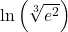 \ln\left(\sqrt[3]{e^2}\right)