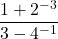 \dfrac{1 + 2^{-3}}{3 - 4^{-1}}