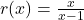 r(x) = \frac{x}{x-1}